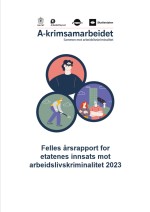 Felles &aring;rsrapport for etatenes innsats mot arbeidslivskriminalitet 2023